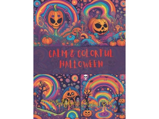 Calm & Colorful Halloween: A Mindfulness Coloring Book