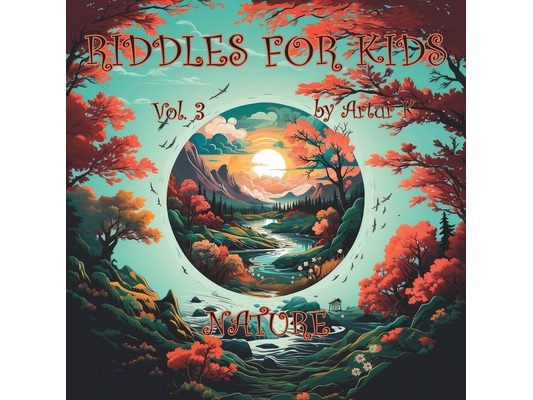 Riddles For Kids Vol. 3: Nature