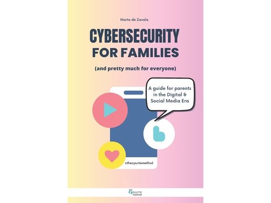 Cybersecurity for Families: (and pretty much for everyone)