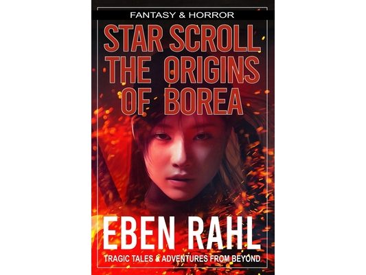 Star Scroll: The Origins of Borea: A Dark Fantasy Adventure (Illustrated Special Edition)