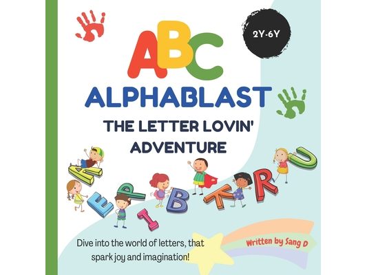 ABC Alphablast - The Letter Lovin' Adventure: An Alphabet Quest for Curious Kids