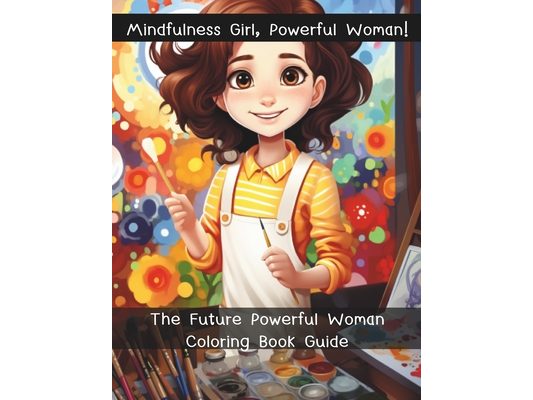 Mindfulness Girl, Great Woman!