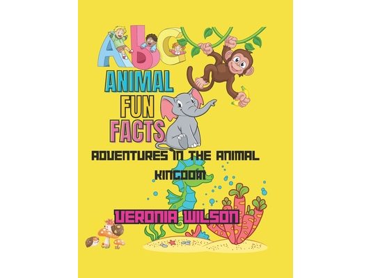 ABC Animal Fun Facts: Adventures in the Animal Kingdom, for children aged 3-5
