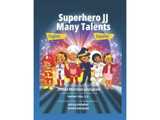 Superhero JJ Many Talents - English and Spanish Version: Bilingual Children's Book - Great Educational Book to learn Spanish and English for Kids