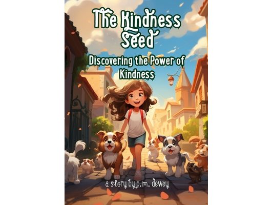 The Kindness Seed: Discovering the Power of Kindness
