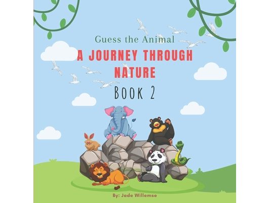 Guess the Animal: A Journey Through Nature book 2: book 2