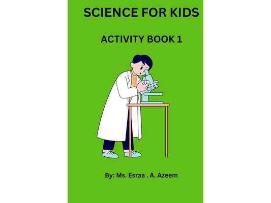 Science For Kids: Activity Book 1