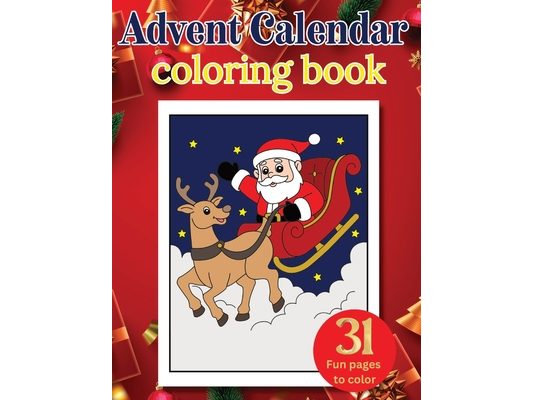 Advent Calendar coloring book: 31 Fun pages to color