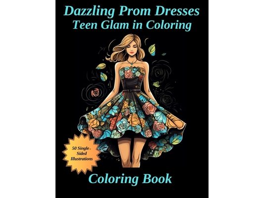 Dazzling Prom Dresses Teen Glam in Coloring: Teen & Adult Detailed Coloring Book for Fashion Lovers