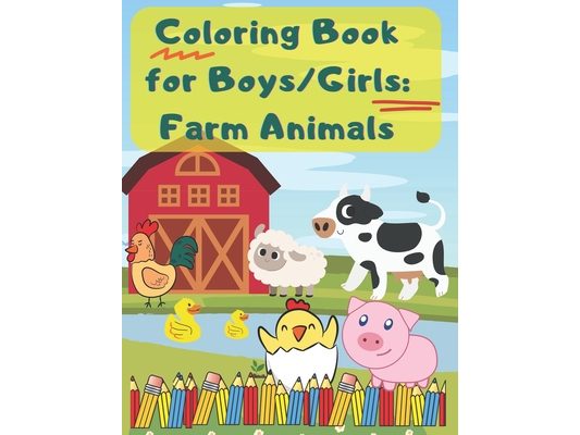 Coloring Book for Boys/Girls: Farm Animals: Color and Learn about Farm Animals: A Fun Educational Book for Kids with Stunning Coloring Illustrations