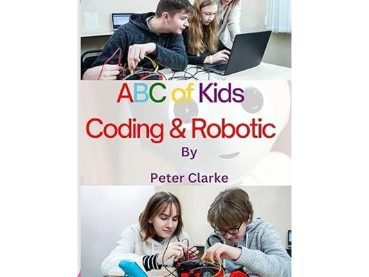 ABC of Kids Coding & Robotic: Coding & Robotic