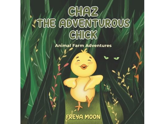 Chaz the Adventurous Chick: Animal Farm Adventures