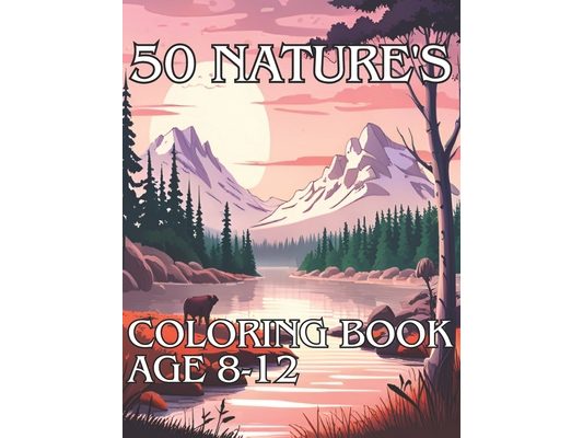 30 Nature's coloring book: Awesome 30 Natures Coloring Book Kids 8-12