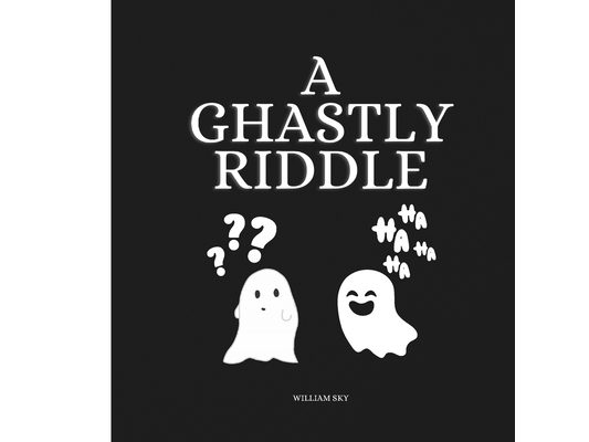 A Ghastly Riddle