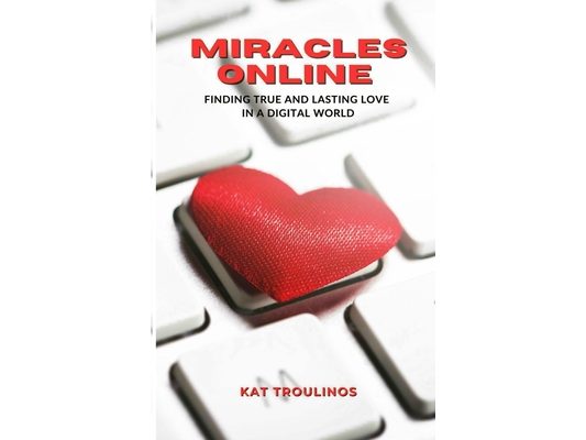 Miracles Online: Finding true and lasting love in a digital world