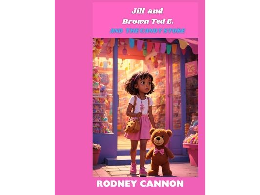 Jill and Brown Ted E. and The Candy Store