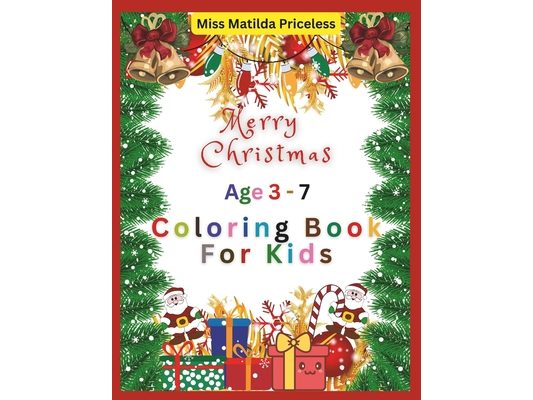 Coloring Book for Christmas -KIDS AGE 3-7: Holiday Coloring Book for Kids Age 3-7