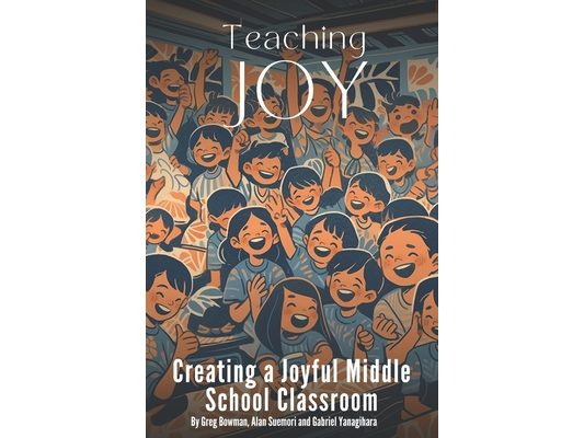 Teaching Joy: Creating a Joyful Middle School Classroom