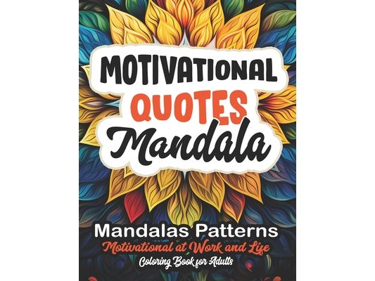 Relax & Color: Motivational Quotes Book: Mindful Meditation & Stress Relief 8.5x11
