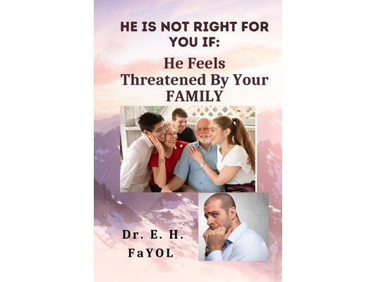 He Is Not Right For You If: He Feels Threatened By Your FAMILY!