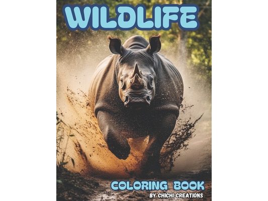 Wildlife Coloring Book: Beautiful Wildlife Scenes with Wild Animals, Mammals, Birds, Marine Animals, Reptiles and Insects. Coloring Book for C
