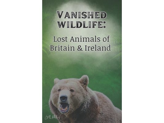 Vanished Wildlife: Lost Animals of Britain & Ireland