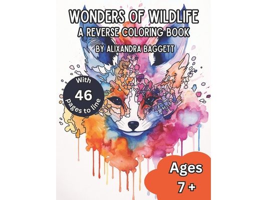 Wonders of Nature Reverse Coloring Book: A Reverse Coloring Book for Relaxation, Meditation, & Creativity