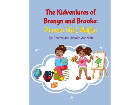 The Kidventures of Brenyn and Brooke: Brown Girl Magic