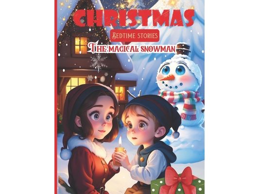Christmas Bedtime Stories The Magical Snowman: Kids' Holiday storybooks tales for young readers Christmas Eve with picture books, Reindeer adventures