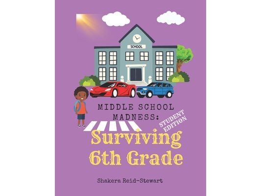 Middle School Madness: Surviving 6th Grade