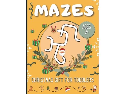 Christmas Mazes for Toddlers: Exploring Xmas with Fun, Challenging and Easy Mazes for Kids Ages 2-5! Holidays Activity for Developing skills - LARGE