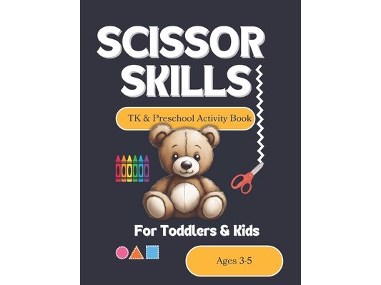 Scissor Skills TK & Preschool Activity Book: A Cutting & Coloring Book for Kids