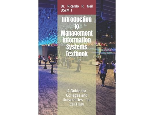 Introduction to Management Information Systems Textbook -: A Guide for Colleges and Universities - 1 EDITION