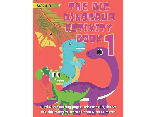 Dinosaur Activity Book for Ages 4-8: It's Jurassic Fantastic