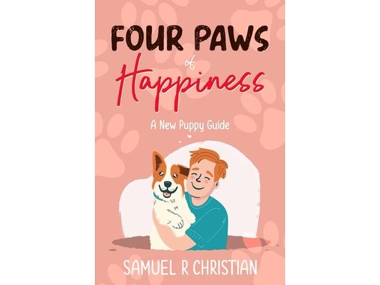 Four Paws of Happiness: A New Puppy Guide