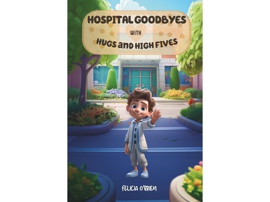 Hospital Goodbyes with Hugs and High Fives