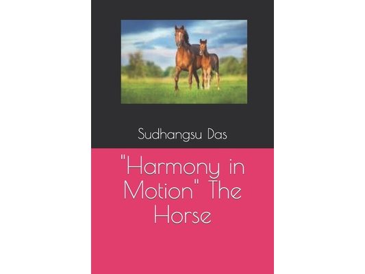 "Harmony in Motion" The Horse