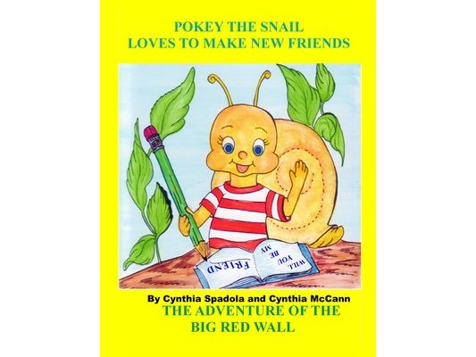Pokey the Snail Loves to Make New Friends: The Adventure of the Big Red Wall