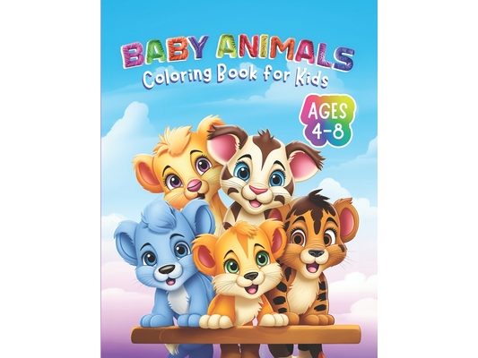 Baby Animals Coloring Book for Kids: 50 Loveable, Easy-to-Color Animals for your Little Artist