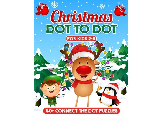 Christmas Dot to Dot for Kids Ages 2-5: Education and Fun with Xmas Connect the Dots Adventure - Boost Creativity, and Develop Essential Skills with C