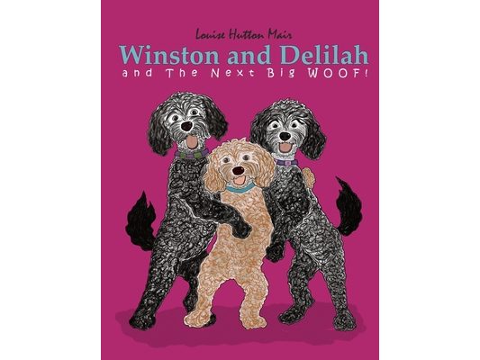 Winston and Delilah and The Next Big Woof!