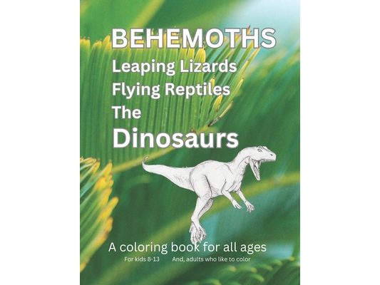 Behemoth: Leaping lizards Flying reptiles The Dinosaurs