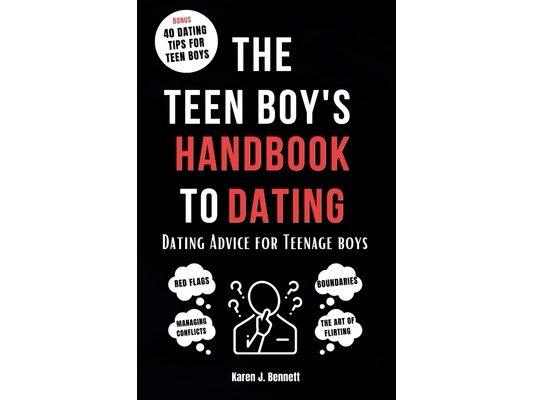 The Teen Boy's Handbook to Dating: Dating Advice for Teenage Boys