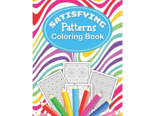 Satisfying Patterns Coloring Book: This Perfect pattern pages Activity for Relaxation and Mindfulness with lovely thick lines to color in for Adults,