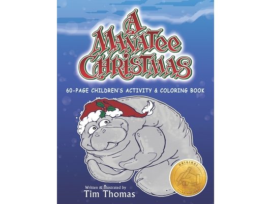 A Manatee Christmas Children's Activity and Coloring Book l 60-Page l Original Illustrations: Nationally Award-Winning Author and Illustrator Tim Thom