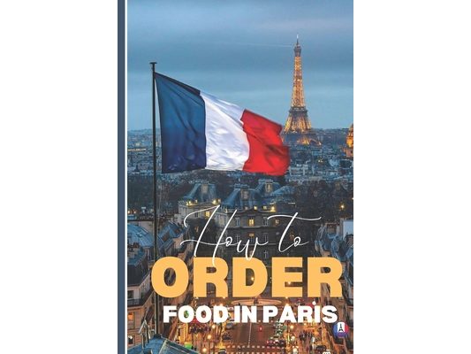 How To Order Food In Paris