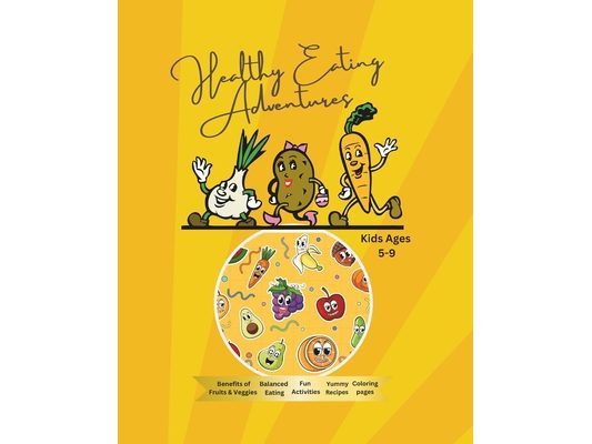 Healthy Eating Adventure: Kids Fun Activity Book With Healthy Food and Nutrition (Introduction Guide for Children to Healthy Habits, Smart Choic