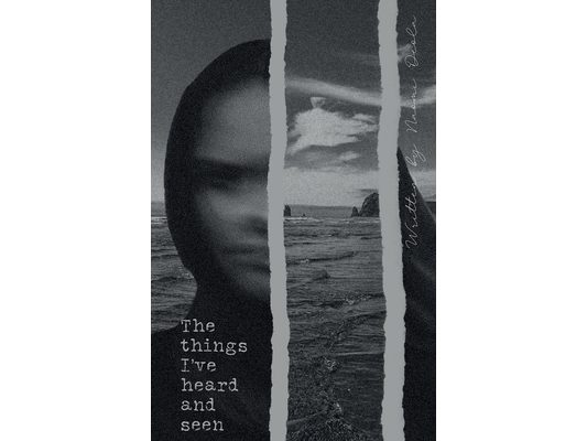 The Things I've Heard and Seen: A Collection of Poems