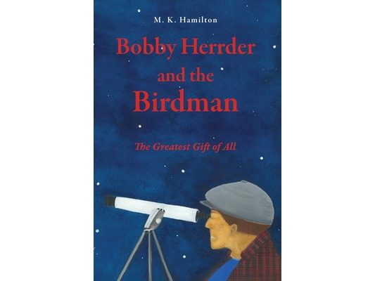 Bobby Herrder and the Birdman Bobby Herrder y El Hombre Pájaro: The Greatest Gift of All El Regalo Más Grande de Todos