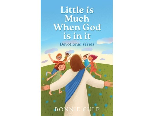 Little is Much When God is in it: Devotional series